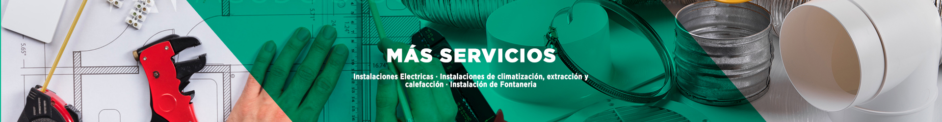 Instalaciones Electricas · Instalaciones de climatización, extracción y calefacción · Instalación de Fontaneria